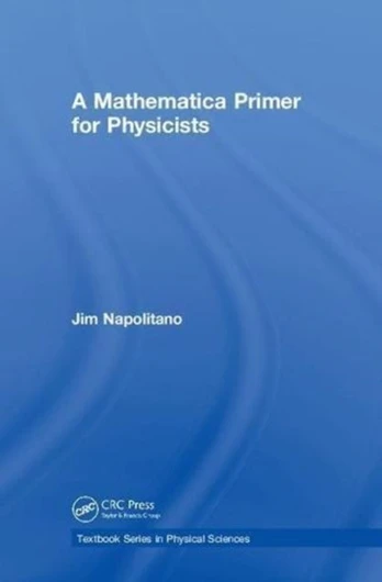 Mathematica Primer for Physicists