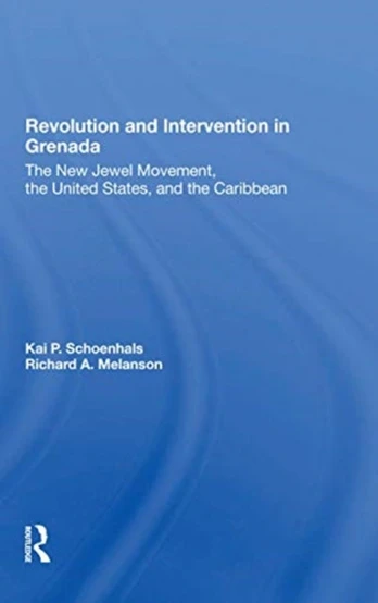 Revolution And Intervention In Grenada