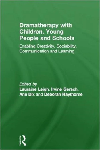 Dramatherapy with Children, Young People and Schools