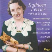 CD Kathleen Ferrier - What Is Life?