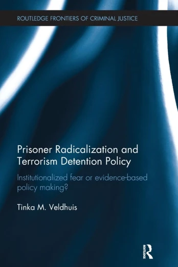 Prisoner Radicalization and Terrorism Detention Policy