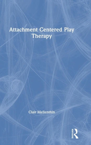 Attachment Centered Play Therapy