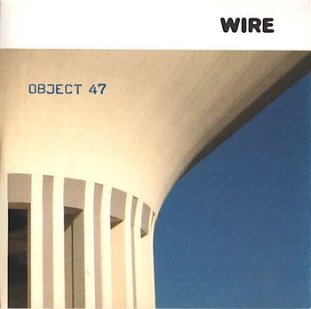 CD Wire – Object 47