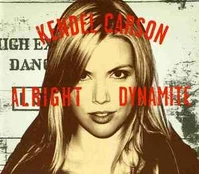 CD Kendel Carson - Alright Dynamite