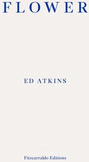 KNYGA Ed Atkins Gėlė