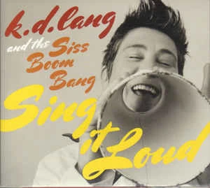 CD k.d. lang And The Siss Boom Bang - Sing It Loud