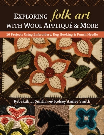 Exploring Folk Art with Wool Applique & More