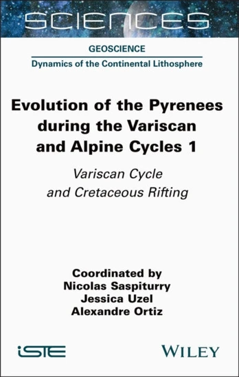 Evolution of the Pyrenees During the Variscan and Alpine Cycles, Volume 1