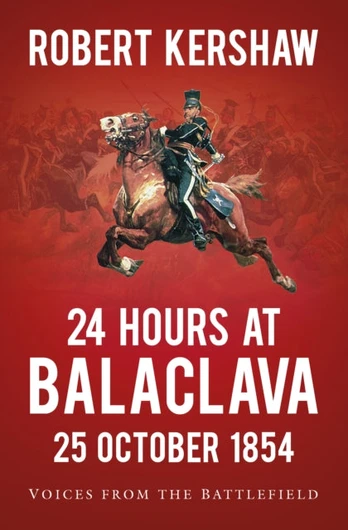 24 Hours at Balaclava: 25 October 1854