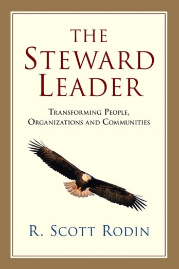 Steward Leader – Transforming People, Organizations and Communities