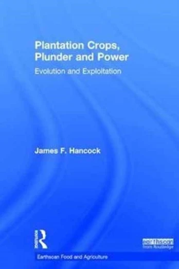 Plantation Crops, Plunder and Power