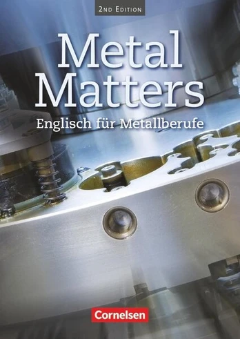 Metal Matters. Schülerbuch, Metal Matters. Schülerbuch