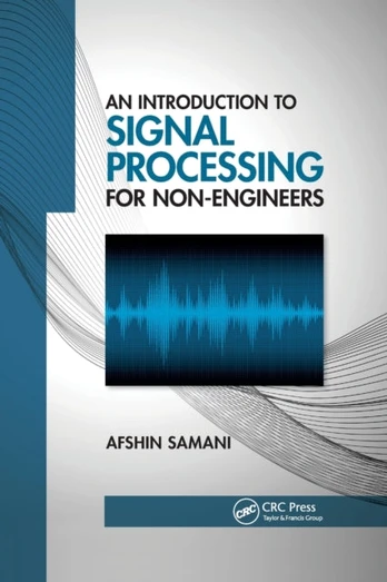 Introduction to Signal Processing for Non-Engineers