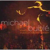 CD Michael Bublé - Meets Madison Square Garden