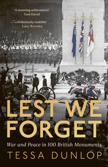 Lest We Forget, War and Peace in 100 British Monuments