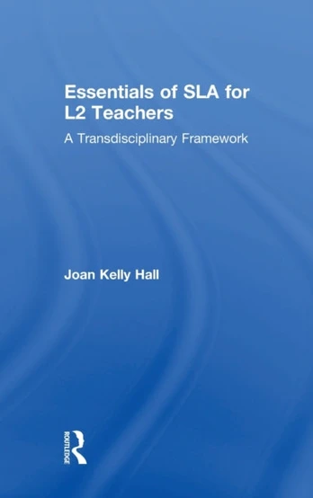 Essentials of SLA for L2 Teachers
