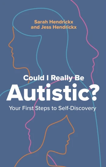 Could I Really Be Autistic?, Your First Steps to Self-Discovery