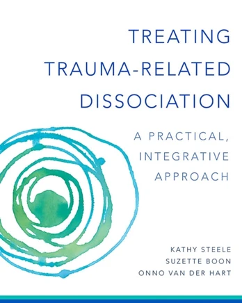 Treating Trauma-Related Dissociation, A Practical, Integrative Approach