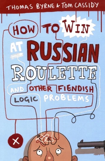 How to Win at Russian Roulette