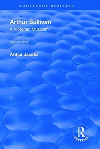 Arthur Sullivan: A Victorian Musician