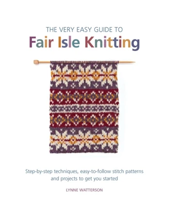 Very Easy Guide to Fair Isle Knitting