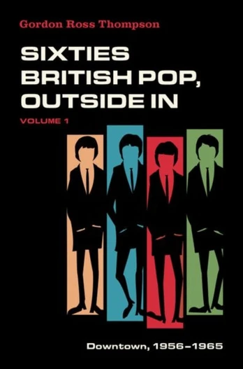 Sixties British Pop, Outside In, Volume I: Downtown, 1956-1965