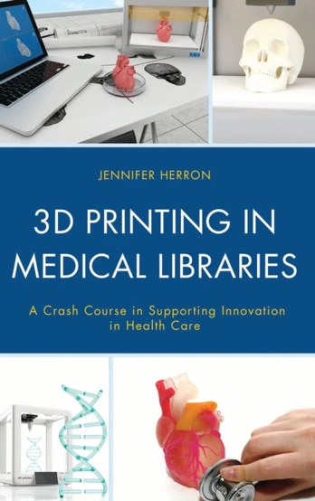 3D Printing in Medical Libraries - Minkštas viršelis