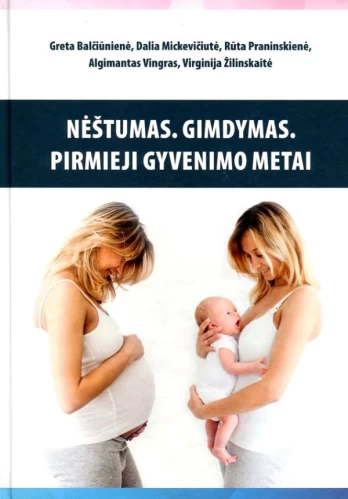 Nėštumas. Gimdymas. Pirmieji gyvenimo metai