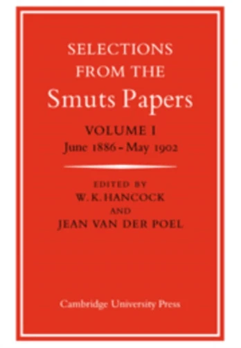 Selections from the Smuts Papers: Volume 1, June 1886-May 1902