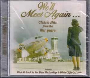 CD Various - We'll Meet Again - Classic Hits From The War Years
