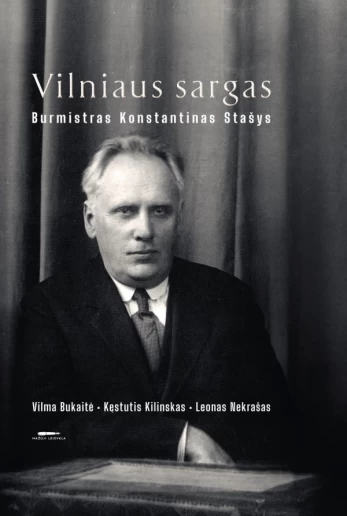 Vilniaus sargas. Burmistras Konstantinas Stašys