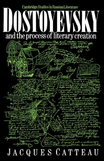 Dostoyevsky and the Process of Literary Creation