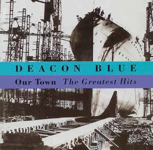 CD Deacon Blue - Our Town - The Greatest Hits
