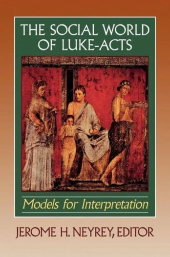 Social World of Luke–Acts – Models for Interpretation