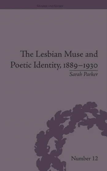 Lesbian Muse and Poetic Identity, 1889–1930