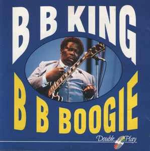 CD B B King* - B B Boogie