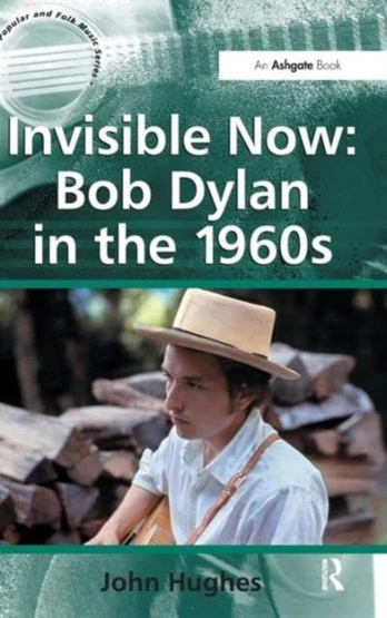 Invisible Now: Bob Dylan in the 1960s