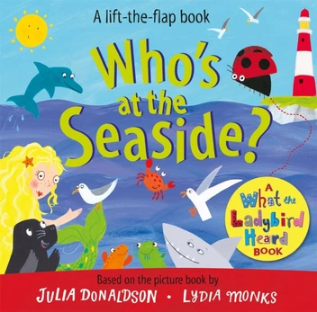 Who's at the Seaside?, A What the Ladybird Heard Book