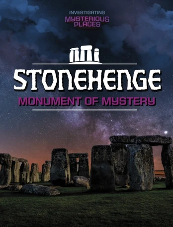 Stonehenge, Monument of Mystery