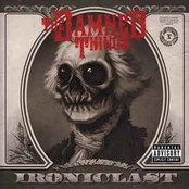 CD The Damned Things - Ironiclast