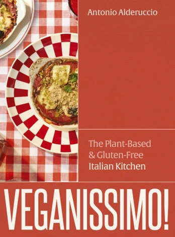 Veganissimo!, The Plant-Based & Gluten-Free Italian Kitchen