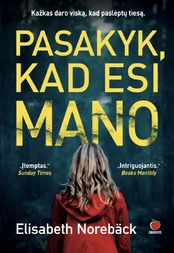 PASAKYK, KAD ESI MANO kaina
