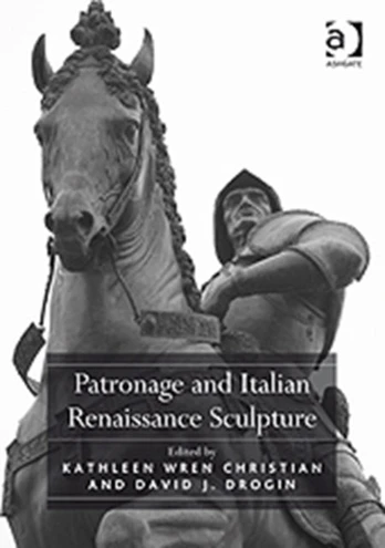 Patronage and Italian Renaissance Sculpture