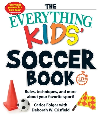 Everything Kids' Soccer Book, 5th Edition