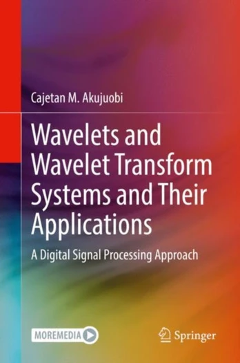 Wavelets and Wavelet Transform Systems and Their Applications