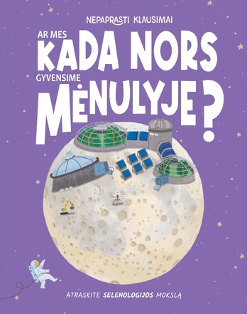 Ar mes kada nors gyvensime mėnulyje?