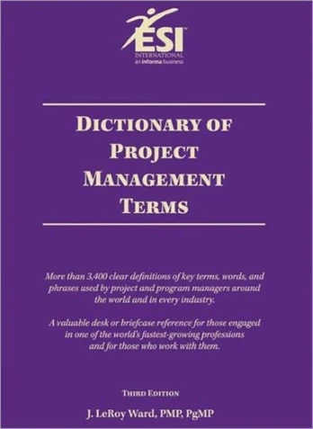 Dictionary of Project Management Terms, Third Edition