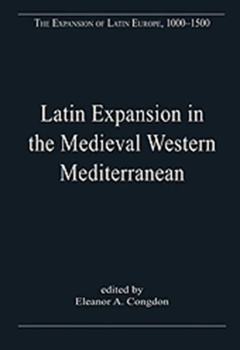 Latin Expansion in the Medieval Western Mediterranean