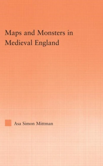 Maps and Monsters in Medieval England
