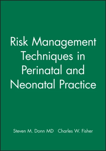 Risk Management Techniques in Perinatal and Neonatal Practice